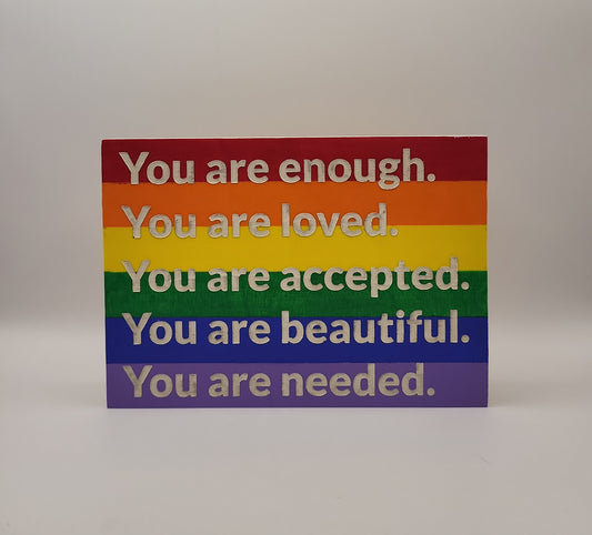 Hand painted Pride wood sign, You are enough, loved, accepted, beautiful, needed