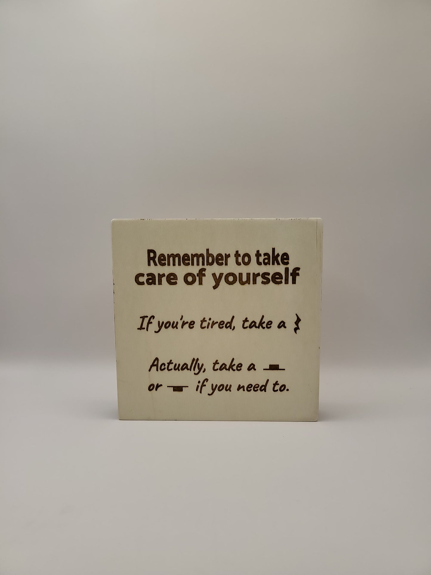 Wood sign, Remember to take care of yourself, music pun