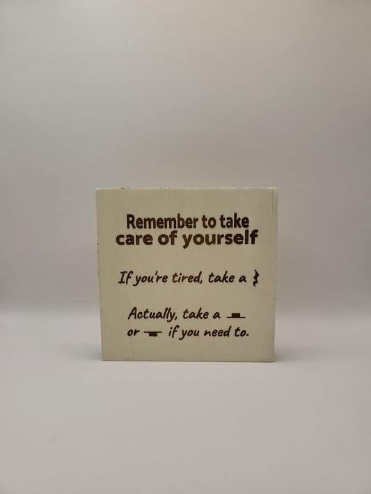 Wood sign, Remember to take care of yourself, music pun