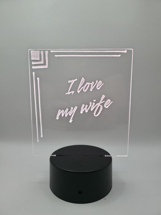 "I love my wife" acrylic sign with color changing base