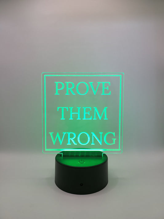 Motivational acrylic sign, with color-changing light base.